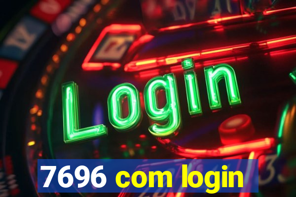 7696 com login